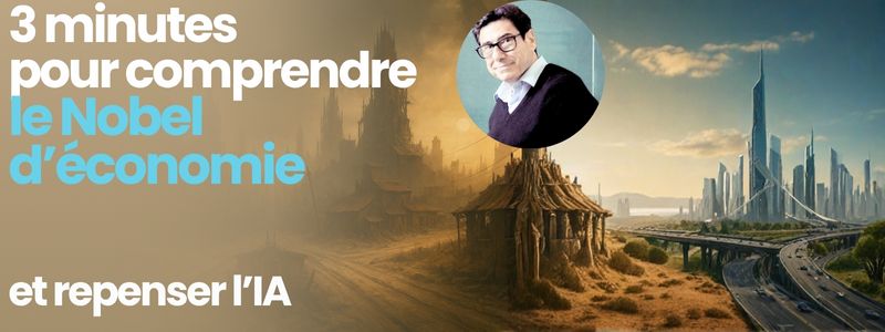 3 minutes pour comprendre le Nobel d’économie et repenser l’IA