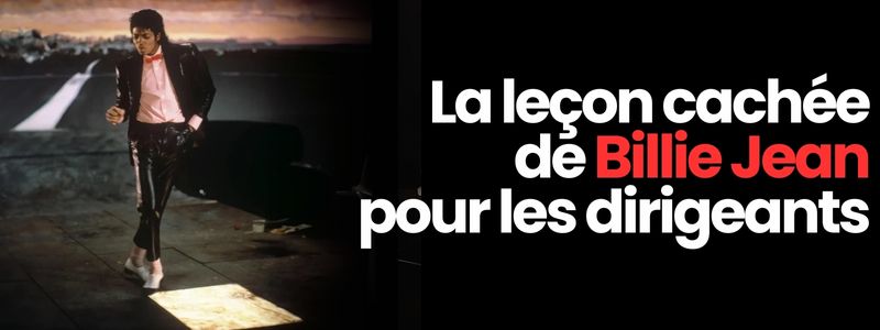 Dirigeants : Comment trouver votre “Billie Jean” ?